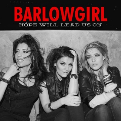 BarlowGirl - Hope Will Lead Us On (Single)