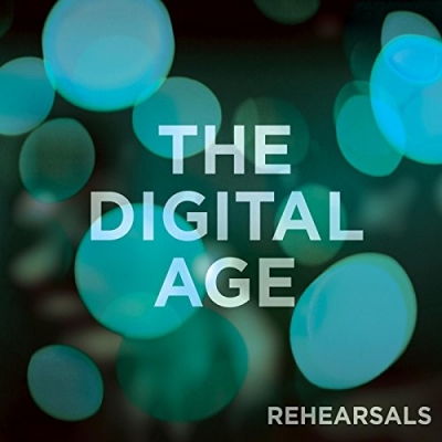 The Digital Age - Rehearsals Vol. 2