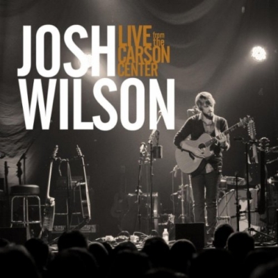 Josh Wilson - Live From The Carson Center