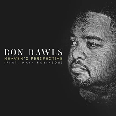 Ron Rawls - Heaven's Perspective