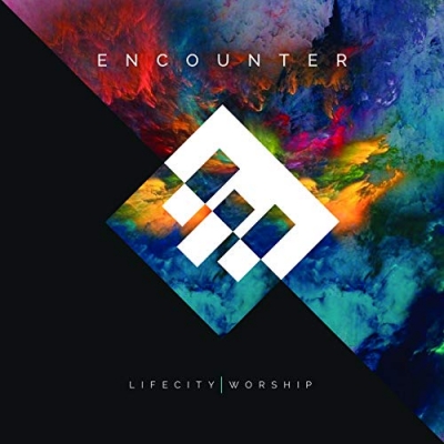 Life City Worship - Encounter