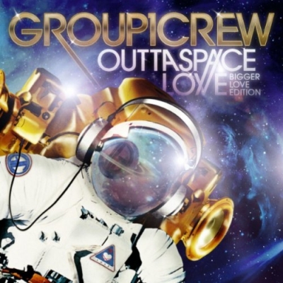 Group 1 Crew - Outta Space Love: Bigger Love Edition