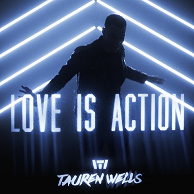 Tauren Wells - Love Is Action (Single)