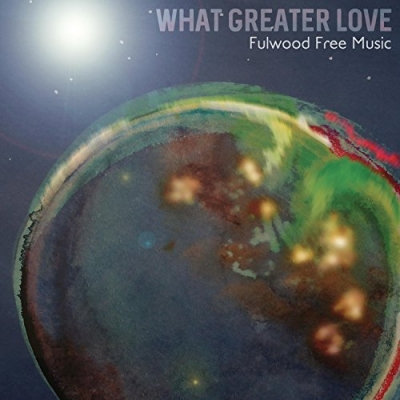 Fulwood Free Music - What Greater Love