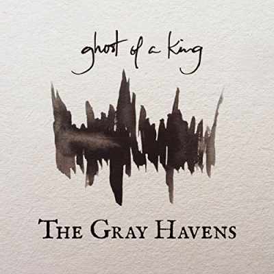 The Gray Havens - Ghost Of A King