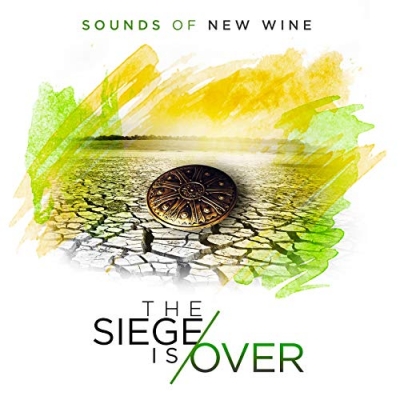 Sounds of New Wine - The Siege Is Over