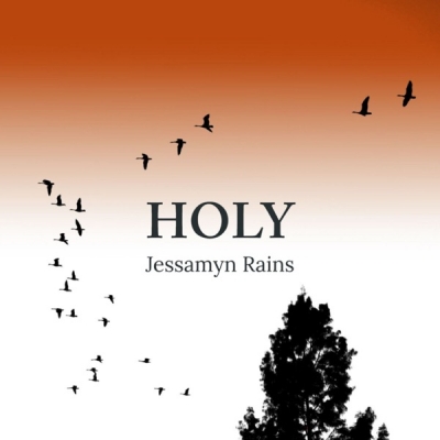 Jessamyn Rains - Holy