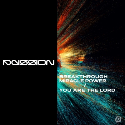 Passion - Breakthrough Miracle Power / You Are The Lord