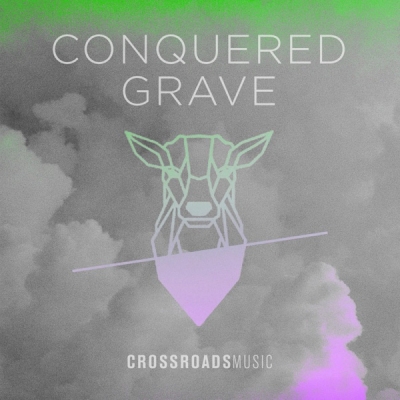 Crossroads Music - Conquered Grave