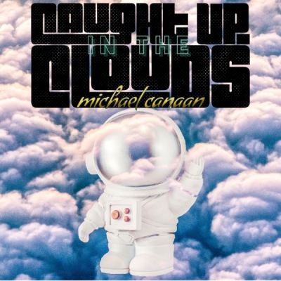 Michael Canaan - Caught up in the Clouds