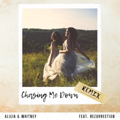Alicia & Whitney - Chasing Me Down [Remix]
