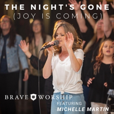 Brave Worship - The Night's Gone (Joy Is Coming)