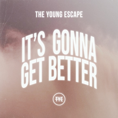 The Young Escape - It's Gonna Get Better