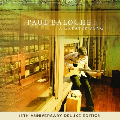 Paul Baloche - A Greater Song (15th Anniversary Deluxe Edition)