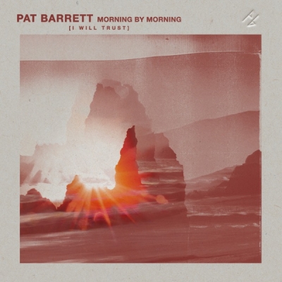 Pat Barrett - Morning By Morning (I Will Trust) EP