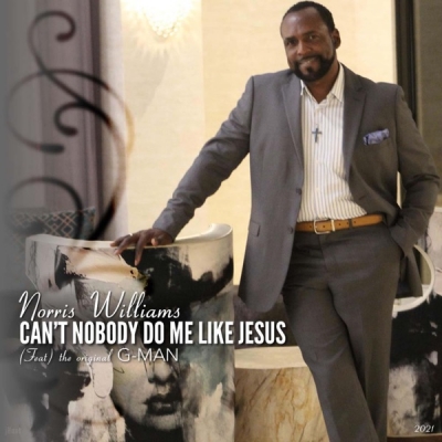 Norris Williams - Can't Nobody Do Me Like Jesus