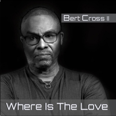 Bert Cross II - Where Is the Love EP