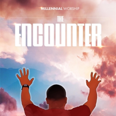 Millennial Worship - The Encounter