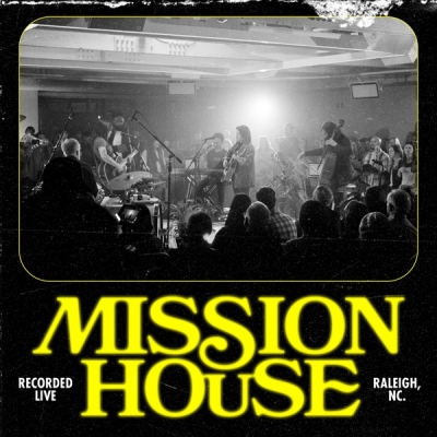Mission House - Live From Raleigh