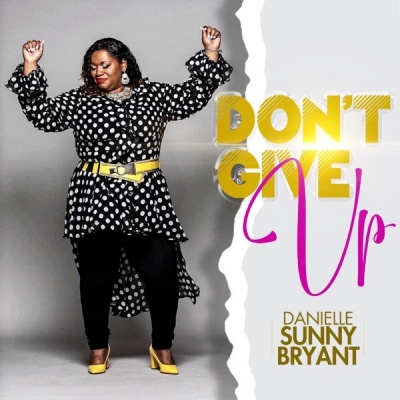 Danielle Sunny Bryant - Don't Give Up