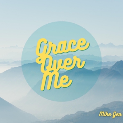 Mike Geo - Grace over Me