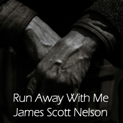 James Scott Nelson - Run Away with Me
