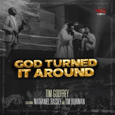 Tim Godfrey - God Turned It Around