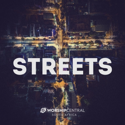 Worship Central South Africa - Streets (Single)