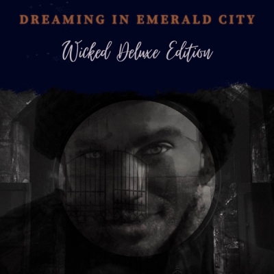 HeIsTheArtist - Dreaming in Emerald City (Wicked Deluxe Edition)