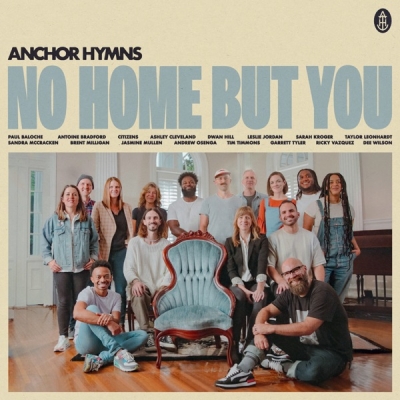 Anchor Hymns - No Home But You - EP