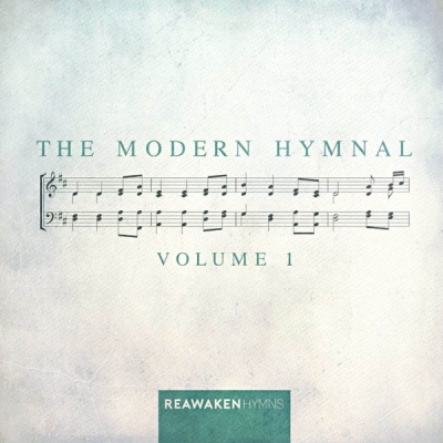 Reawaken Hymns - The Modern Hymnal, Vol. 1