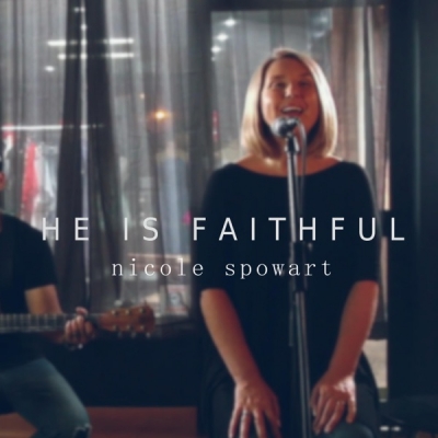Nicole Spowart - He Is Faithful