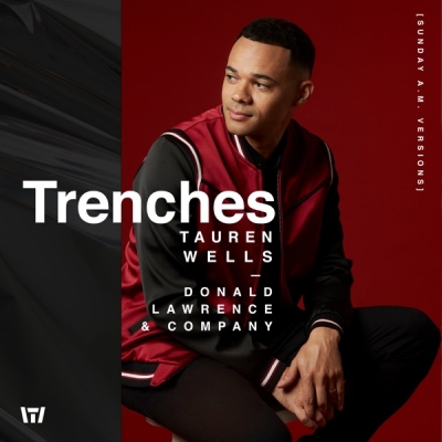 Tauren Wells - Trenches (Sunday A.M. Versions)