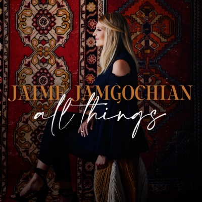 Jaime Jamgochian - All Things