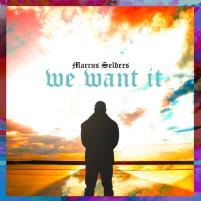 Marcus Selders - We Want It