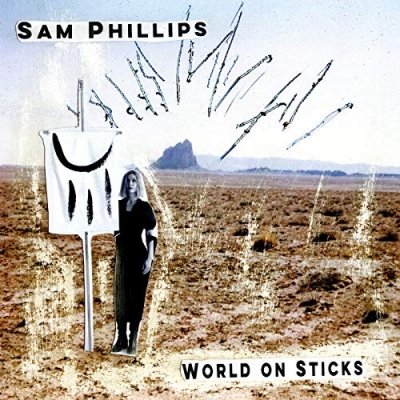 Sam Phillips - World On Sticks