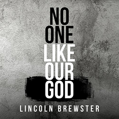 Lincoln Brewster - No One Like Our God (Single)