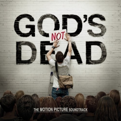 Various Artists - God's Not Dead - The Motion Picture Soundtrack