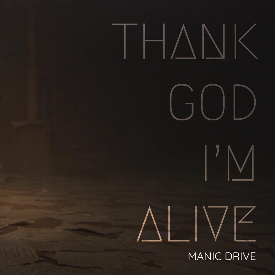 Manic Drive - Thank God I'm Alive