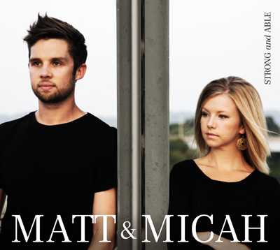 Matthew Macaulay & Micah Joy Give Away Free EP 'Strong And Able'