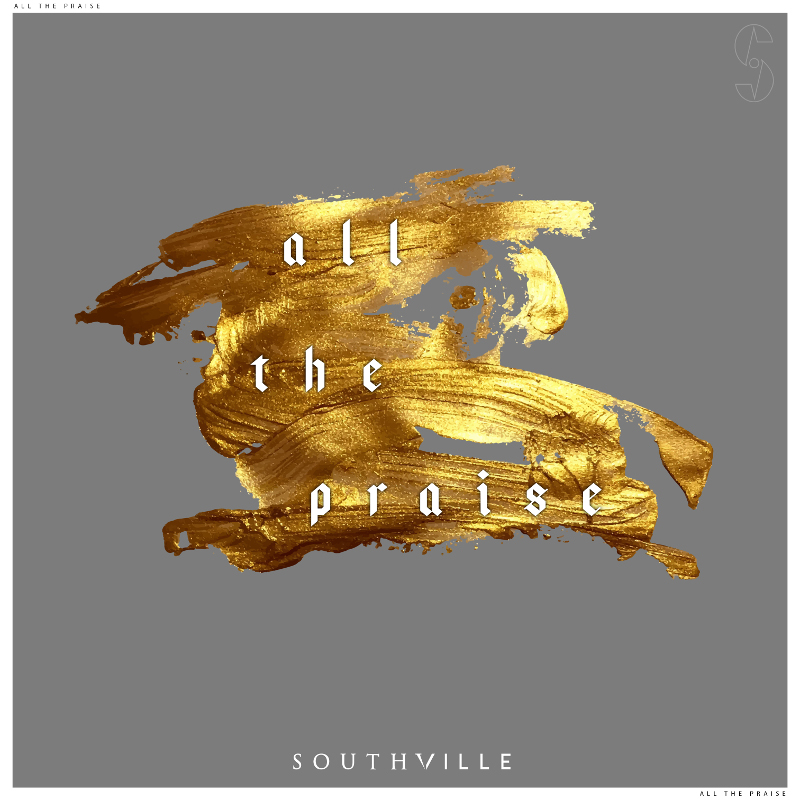 SOUTHVILLE - All The Praise