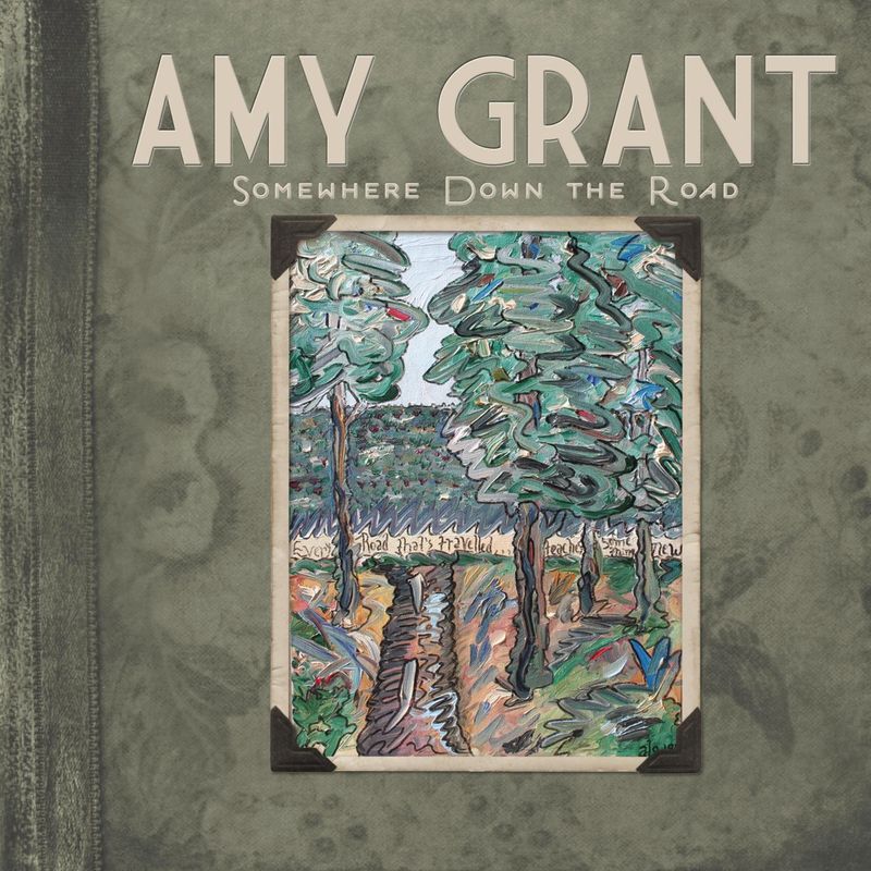 Amy Grant - Somewhere Down The Road