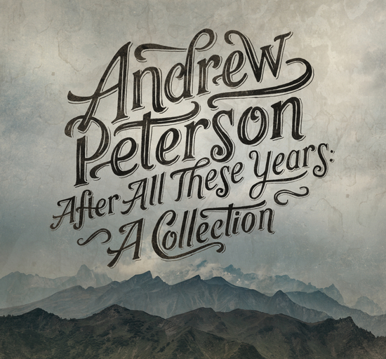 Andrew Peterson - After All These Years