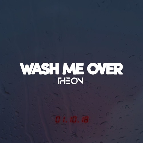 Theon Releases New Single 'Wash Me Over'