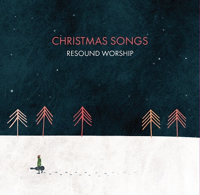 Resound Worship - Christmas Songs