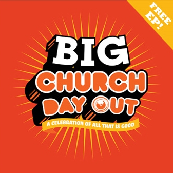 Big Church Day Out - EP