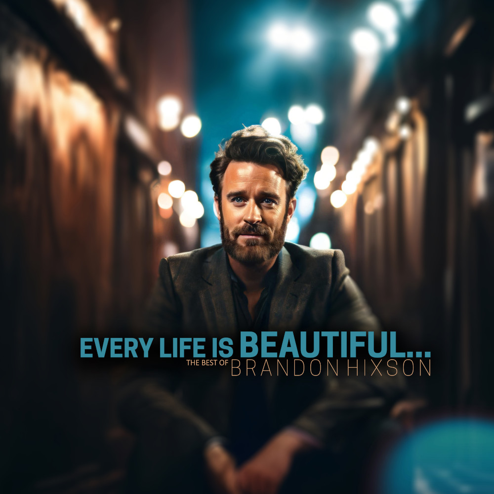 Brandon Hixson - Every Life is Beautiful