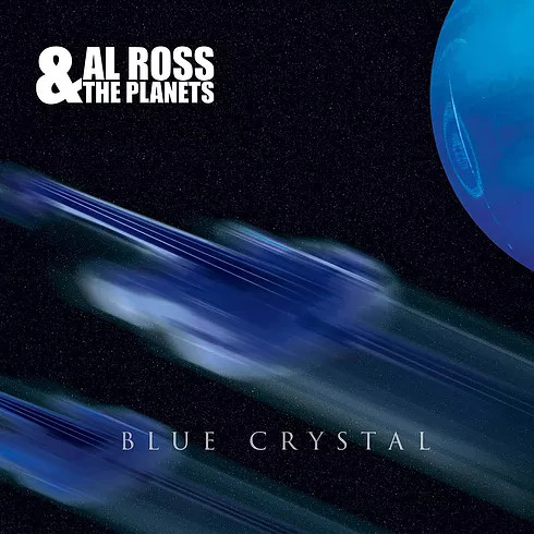 Al Ross & The Planets - Blue Crystal