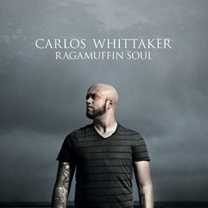 Carlos Whittaker - Ragamuffin Soul