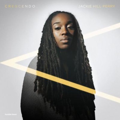 Jackie Hill Perry - Crescendo